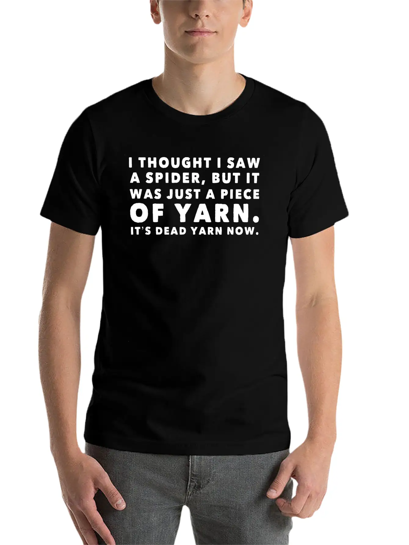 I Thought Saw Spider Was Yarn Dead Now Funny Breathable Graphic T-Shirt – Perfect For Casual Days