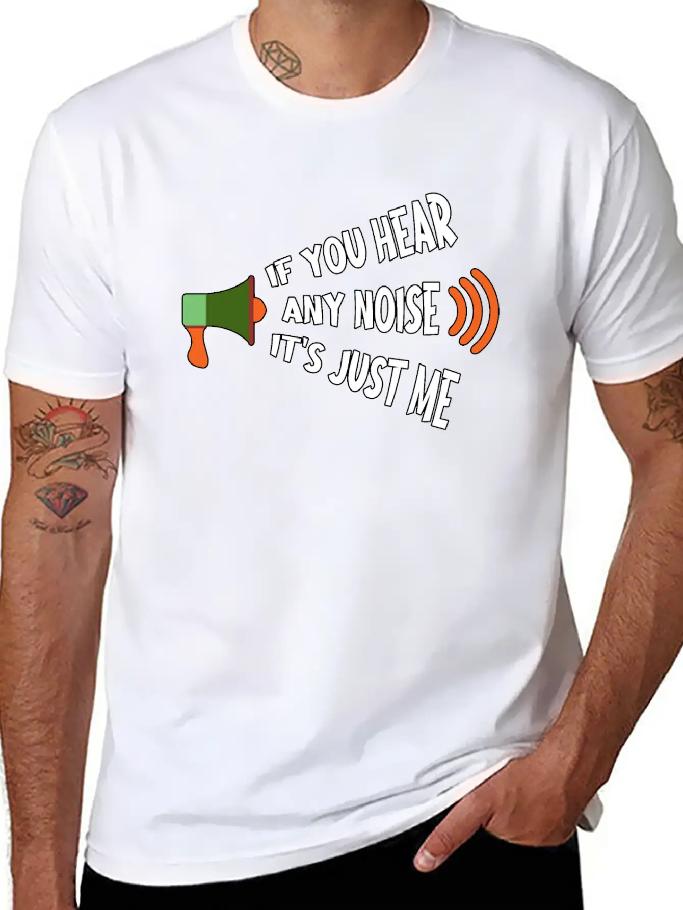 If You Hear Any Noise It S Just Me Breathable Graphic T-Shirt – Perfect For Casual Days