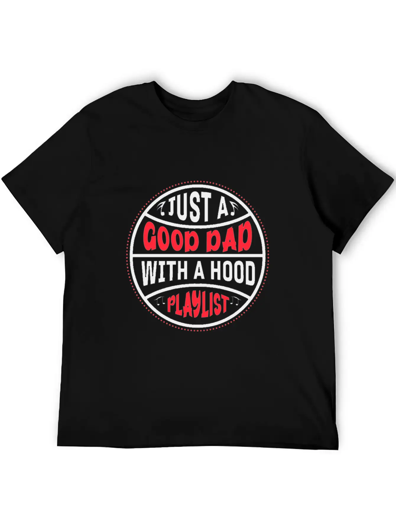 Just A Good Dad With A Hood Playlist Basic Graphic T-Shirt – Daily Comfort In Soft Cotton