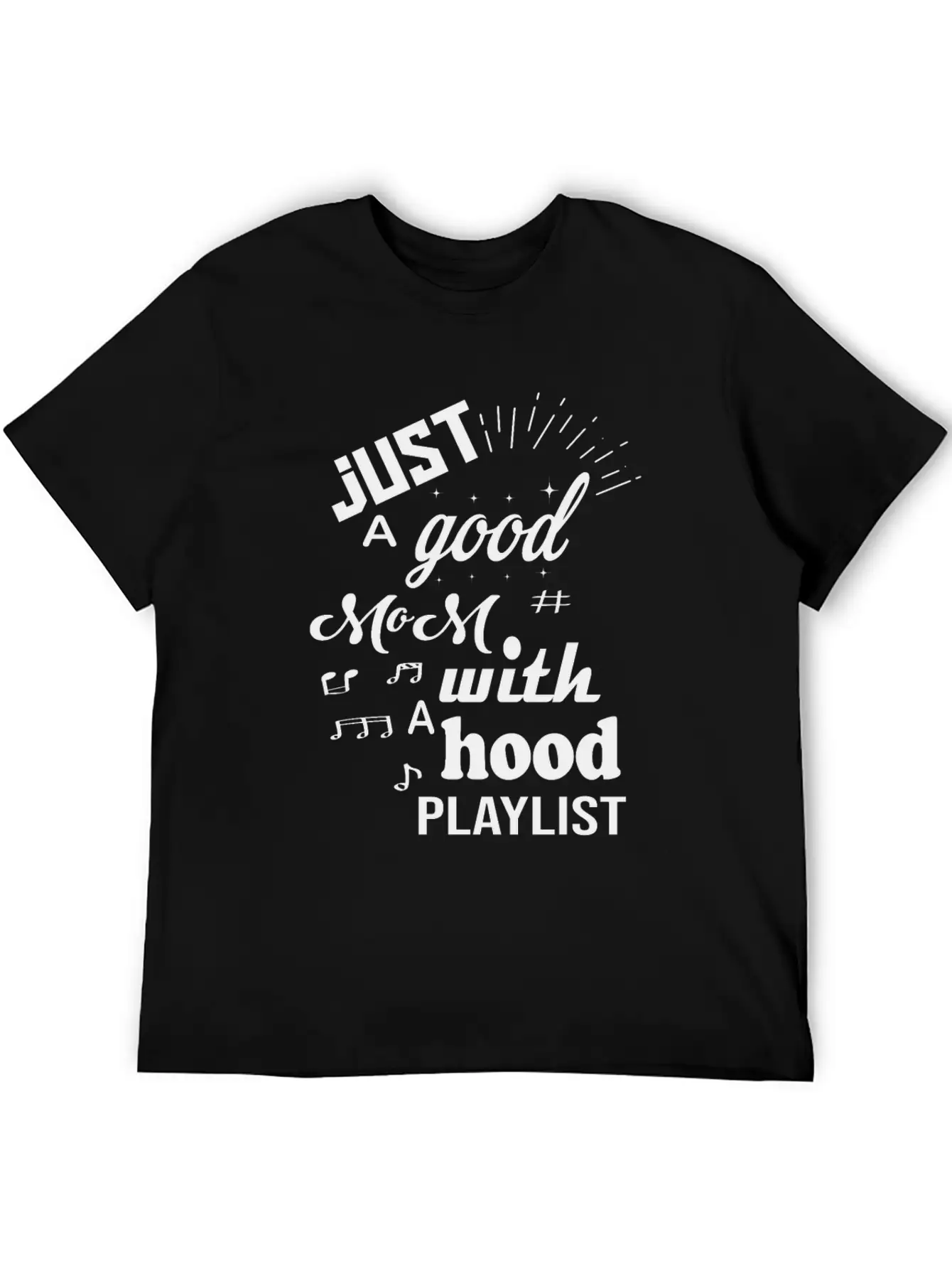 Just A Good Mom With A Hood Playlist Breathable Graphic T-Shirt – Perfect For Casual Days