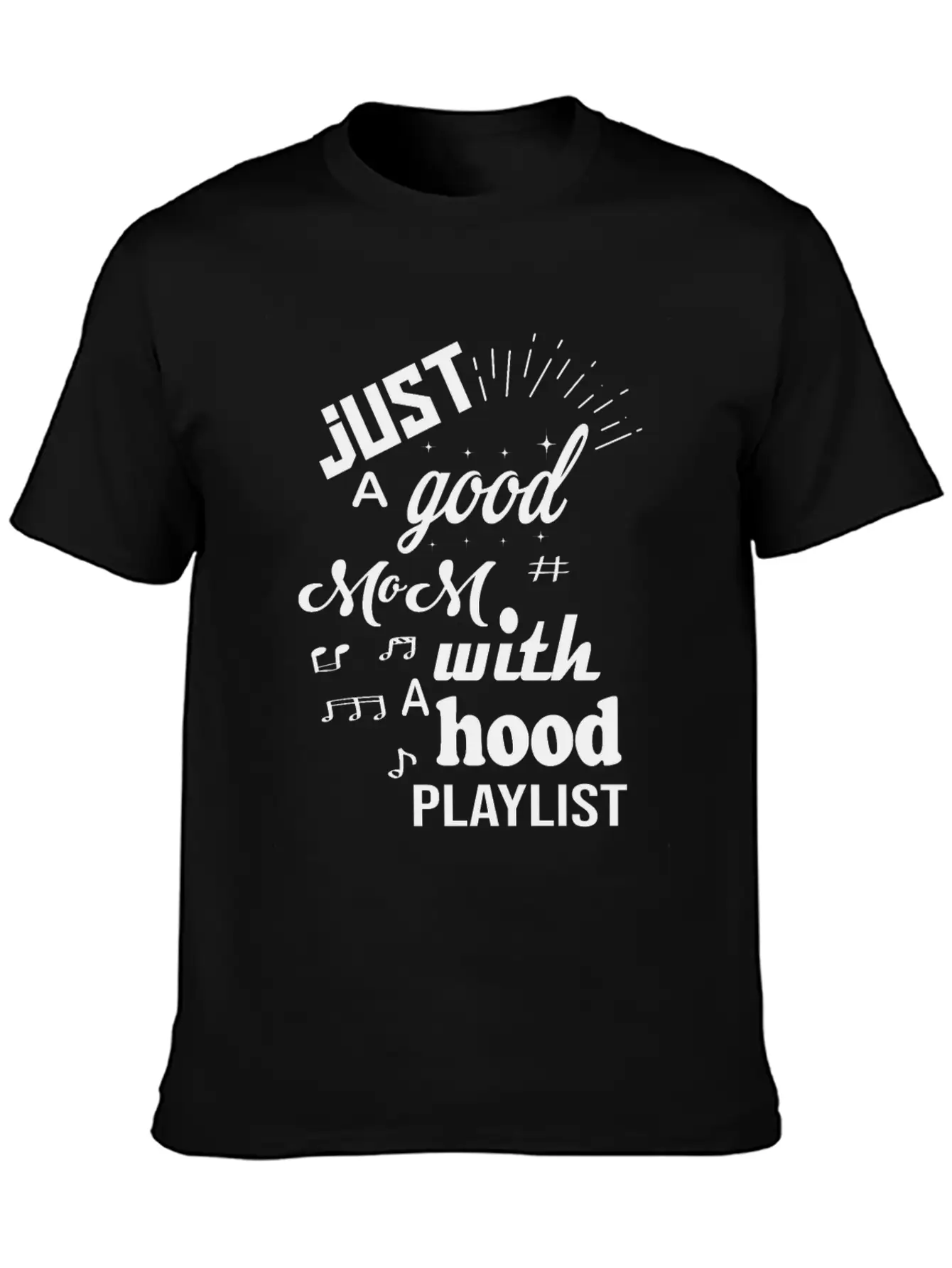 Just A Good Mom With A Hood Playlist Breathable Graphic T-Shirt – Perfect For Casual Days