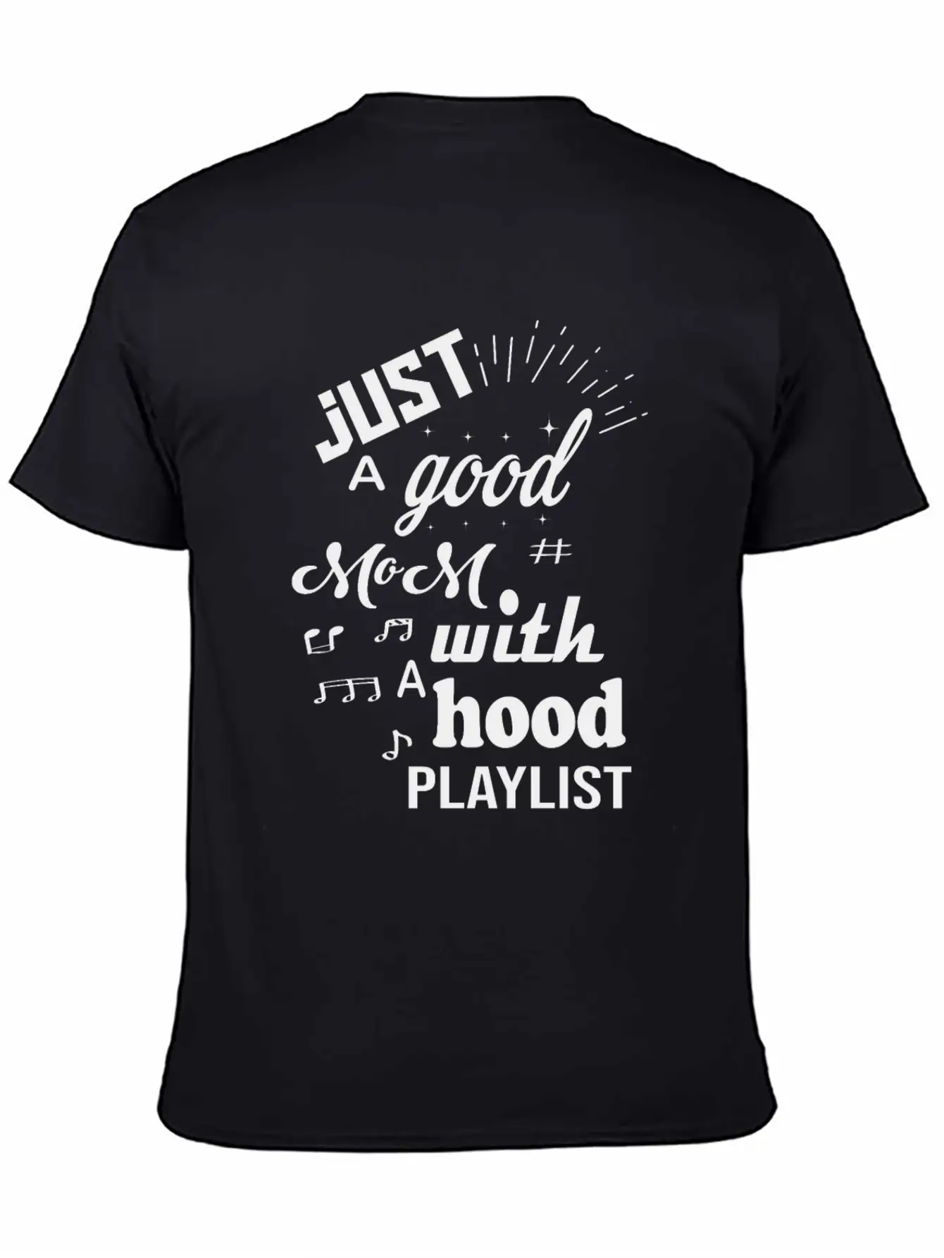 Just A Good Mom With A Hood Playlist Breathable Graphic T-Shirt – Perfect For Casual Days