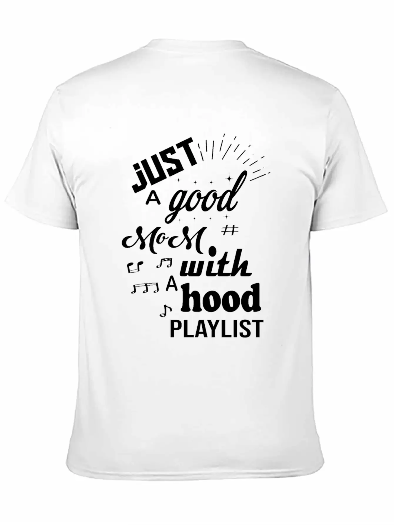 Just A Good Mom With A Hood Playlist Breathable Graphic T-Shirt – Perfect For Casual Days