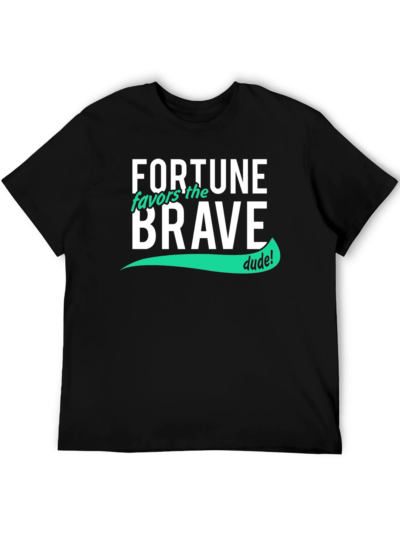 Fortune Favors the Brave T-Shirt - Cool Graphic Tee