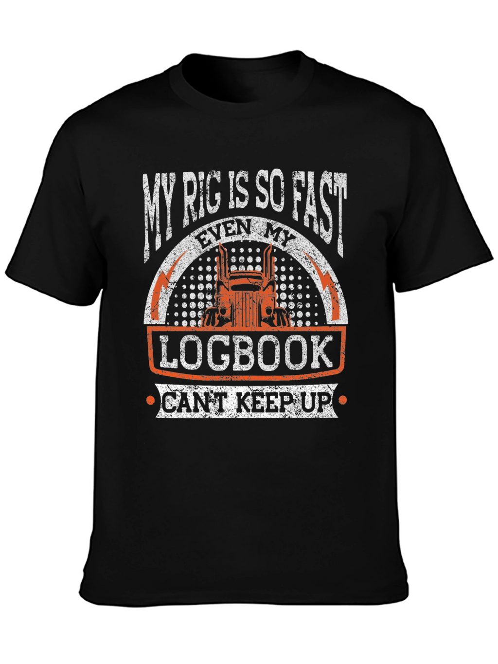 My Rig is So Fast Trucker T-Shirt