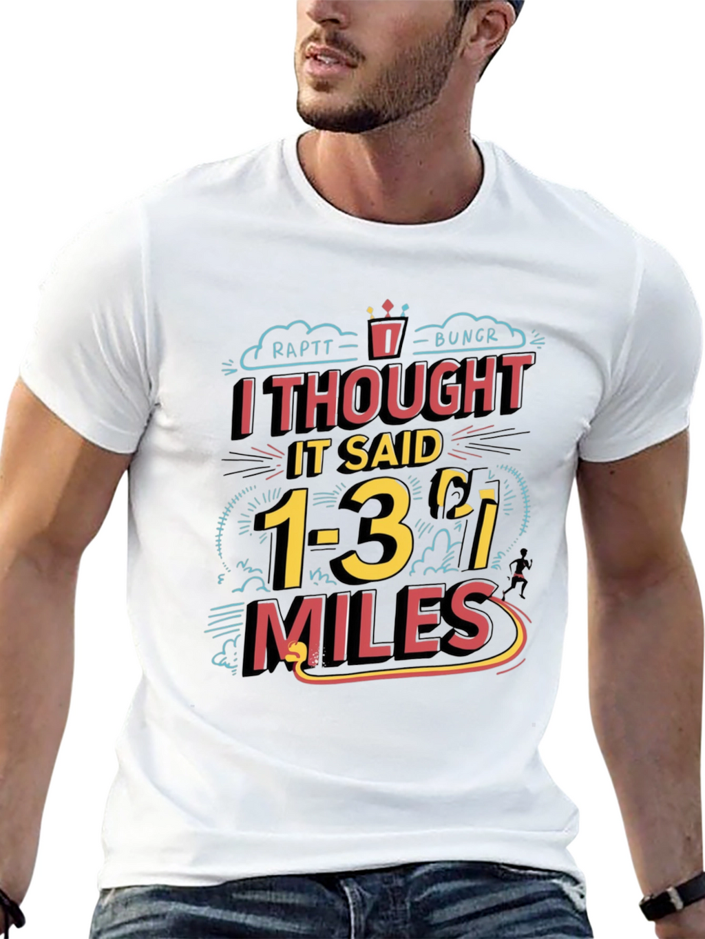 Funny Running T-Shirt: I Thought It Said 1-3 Miles