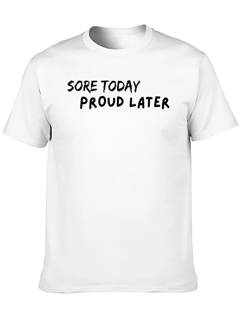 Sore Today Proud Later Black T-Shirt