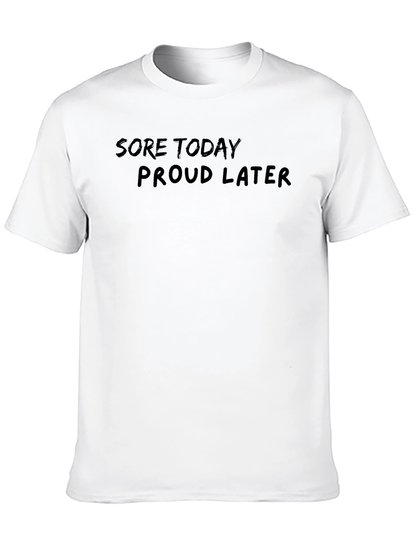 Sore Today Proud Later Black T-Shirt