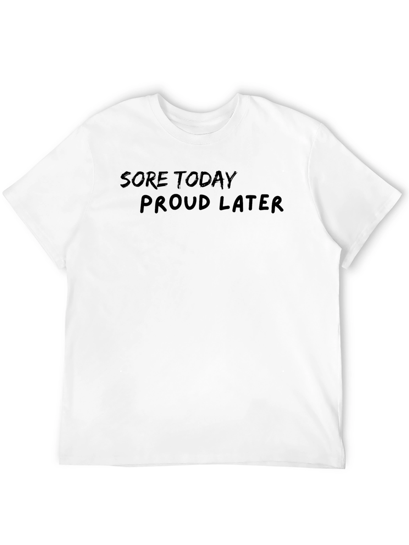 Sore Today Proud Later Black T-Shirt