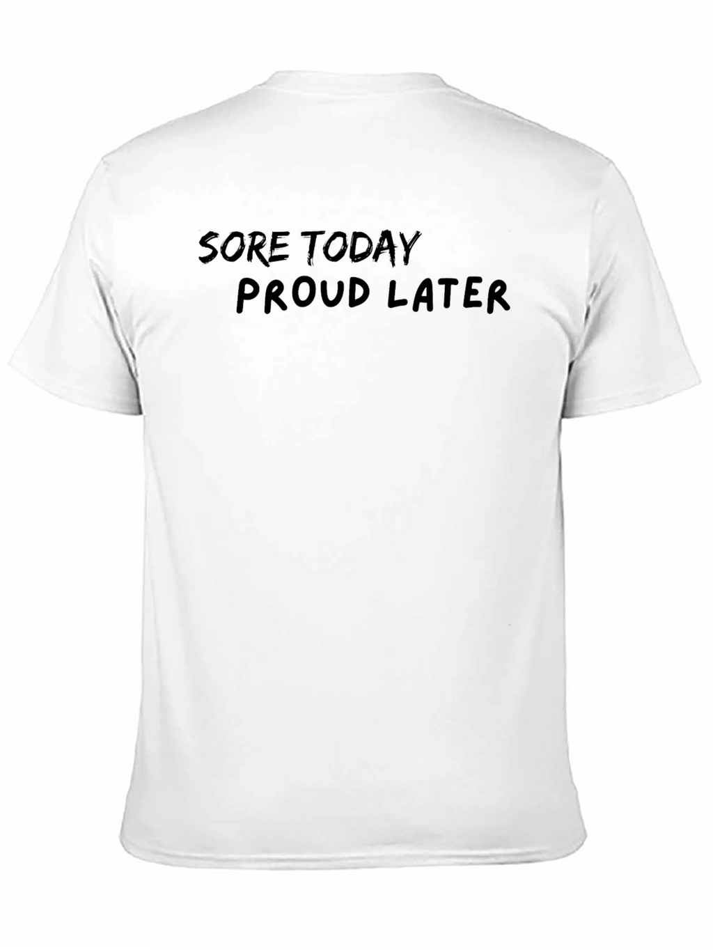 Sore Today Proud Later Black T-Shirt