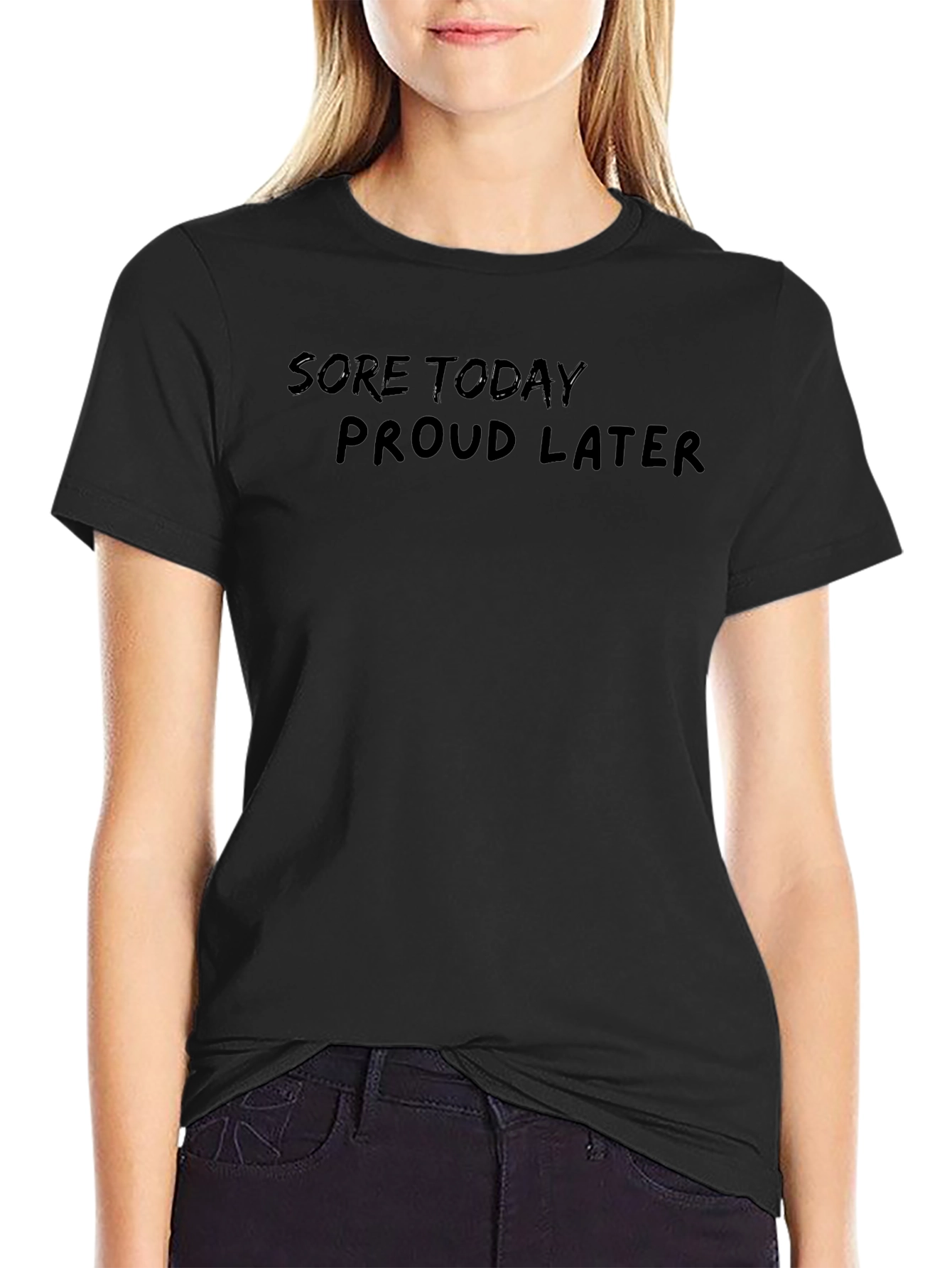 Sore Today Proud Later Black T-Shirt