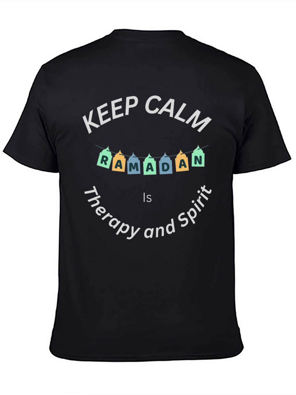 Keep Calm Ramadan T-Shirt - Therapy and Spirit
