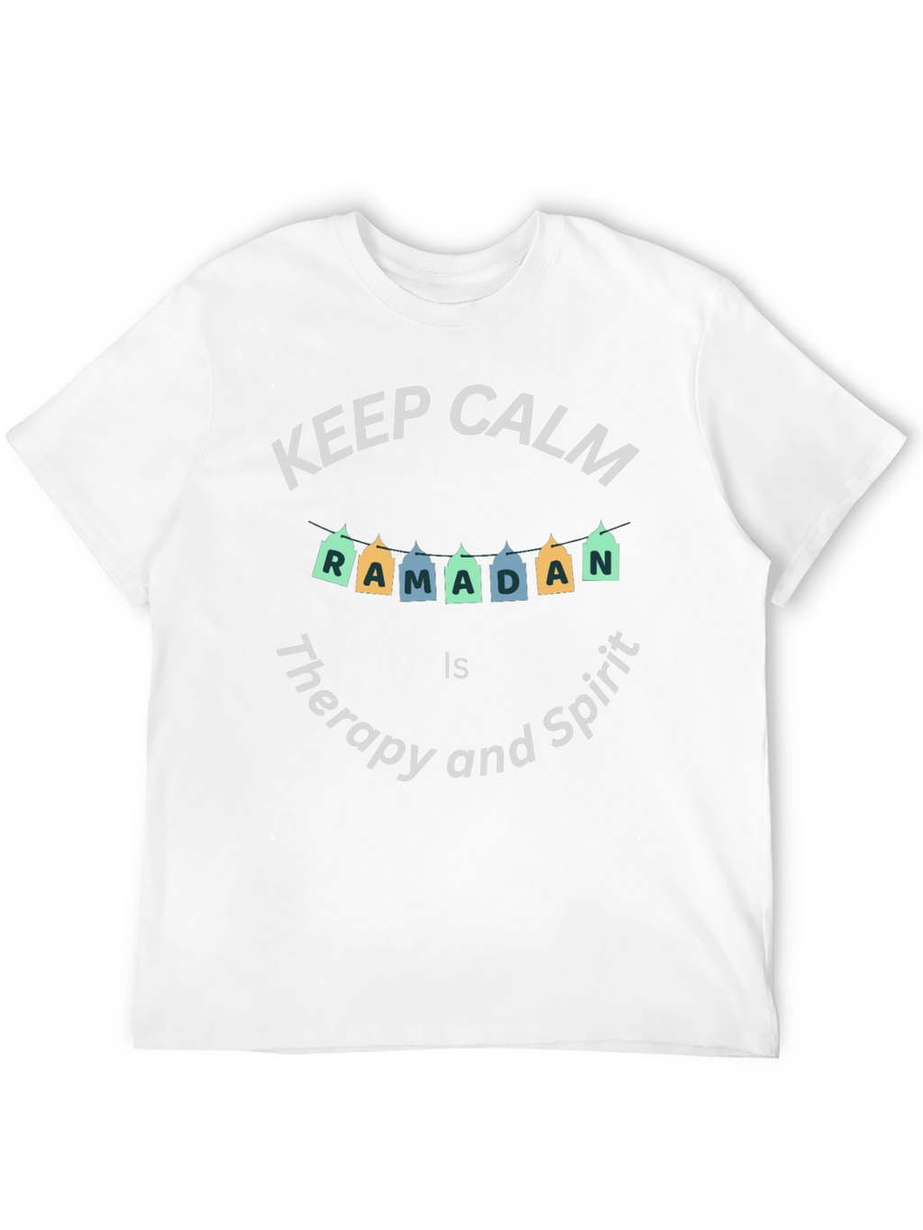 Keep Calm Ramadan T-Shirt - Therapy and Spirit