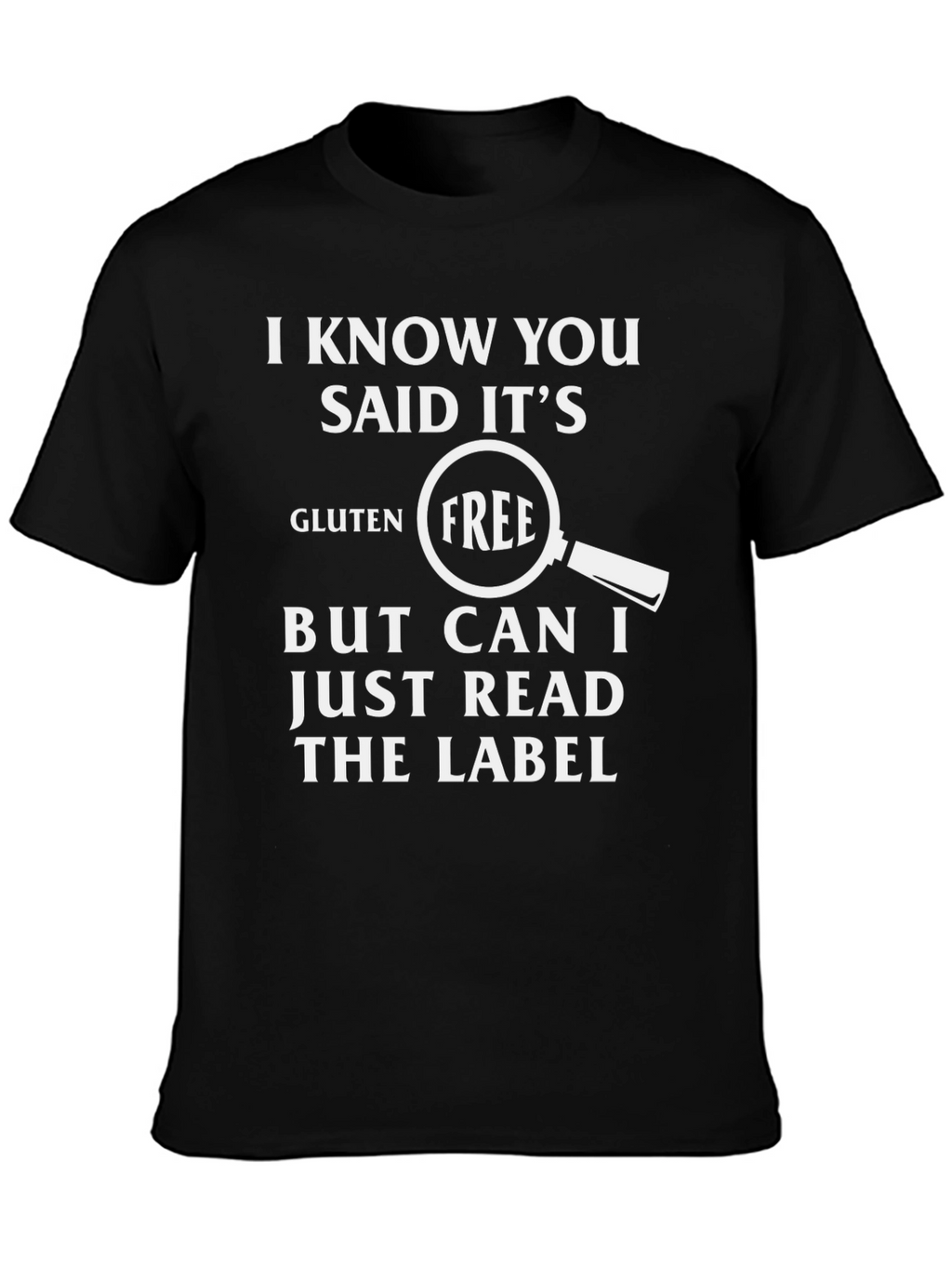 Gluten Free Funny T-Shirt - Read The Label