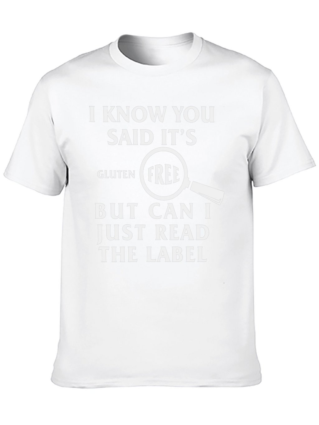 Gluten Free Funny T-Shirt - Read The Label