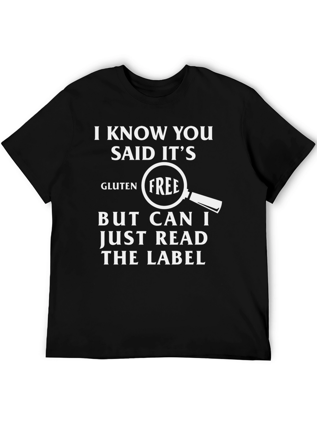 Gluten Free Funny T-Shirt - Read The Label