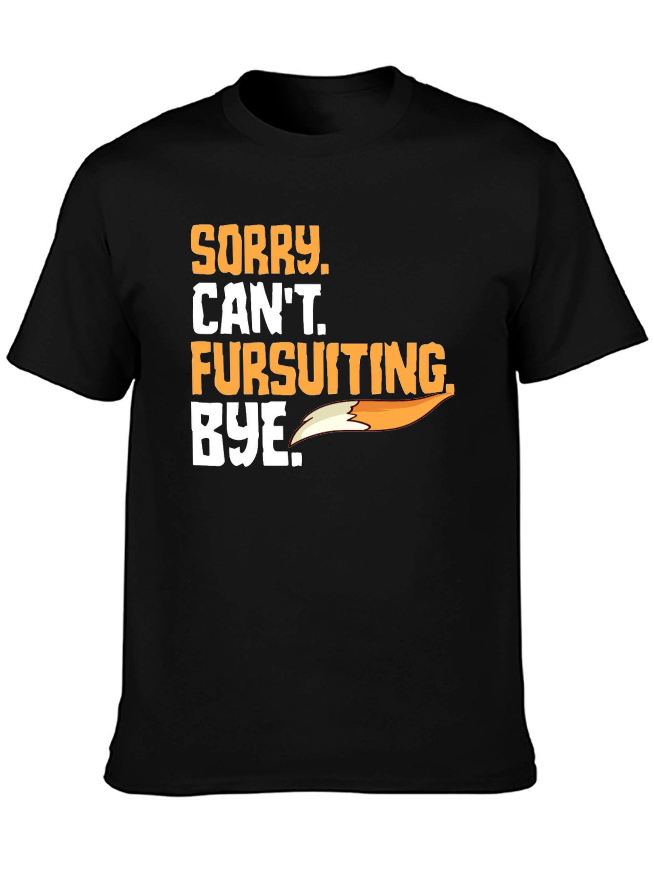Fursuiting Graphic T-Shirt - Sorry Cant Bye