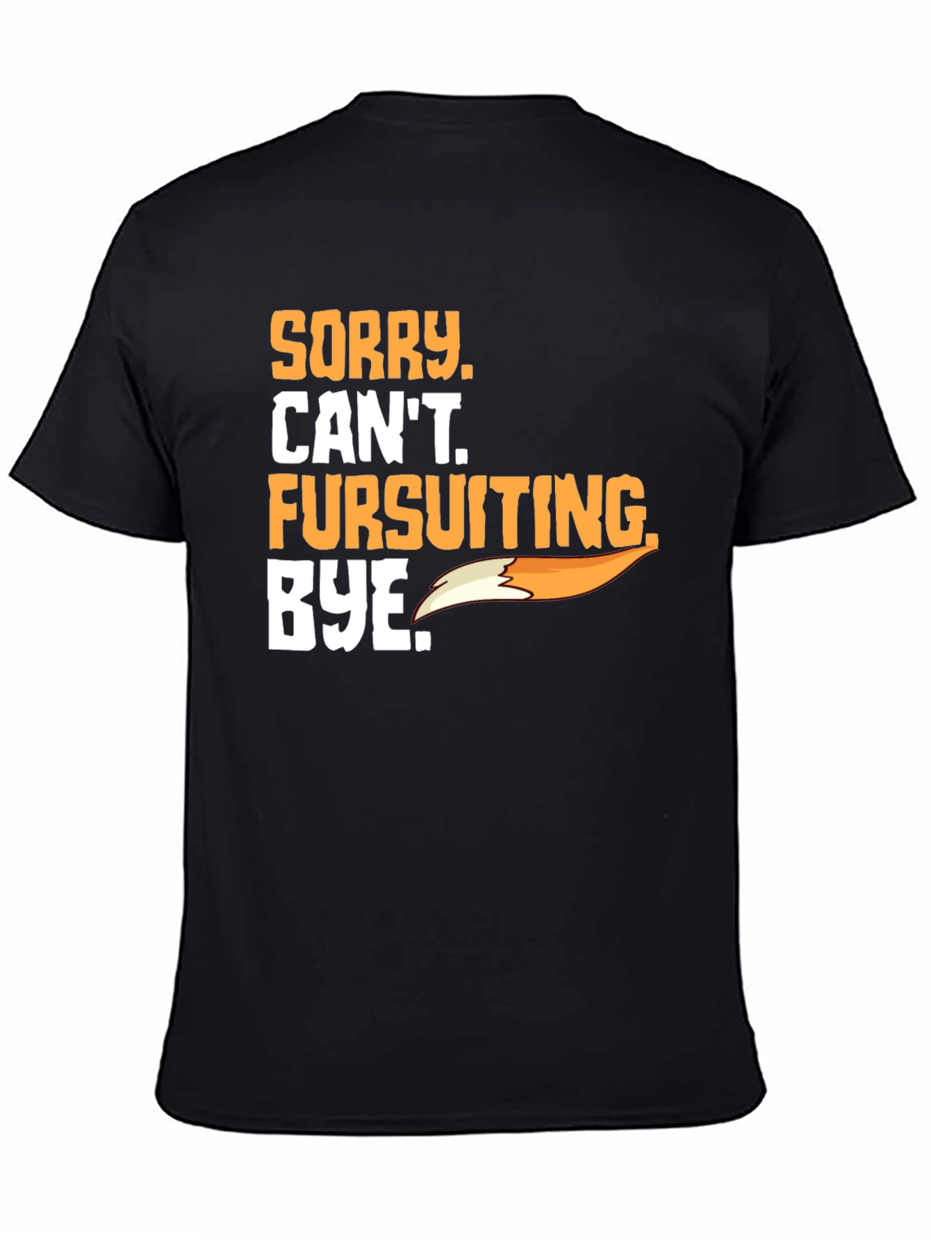 Fursuiting Graphic T-Shirt - Sorry Cant Bye