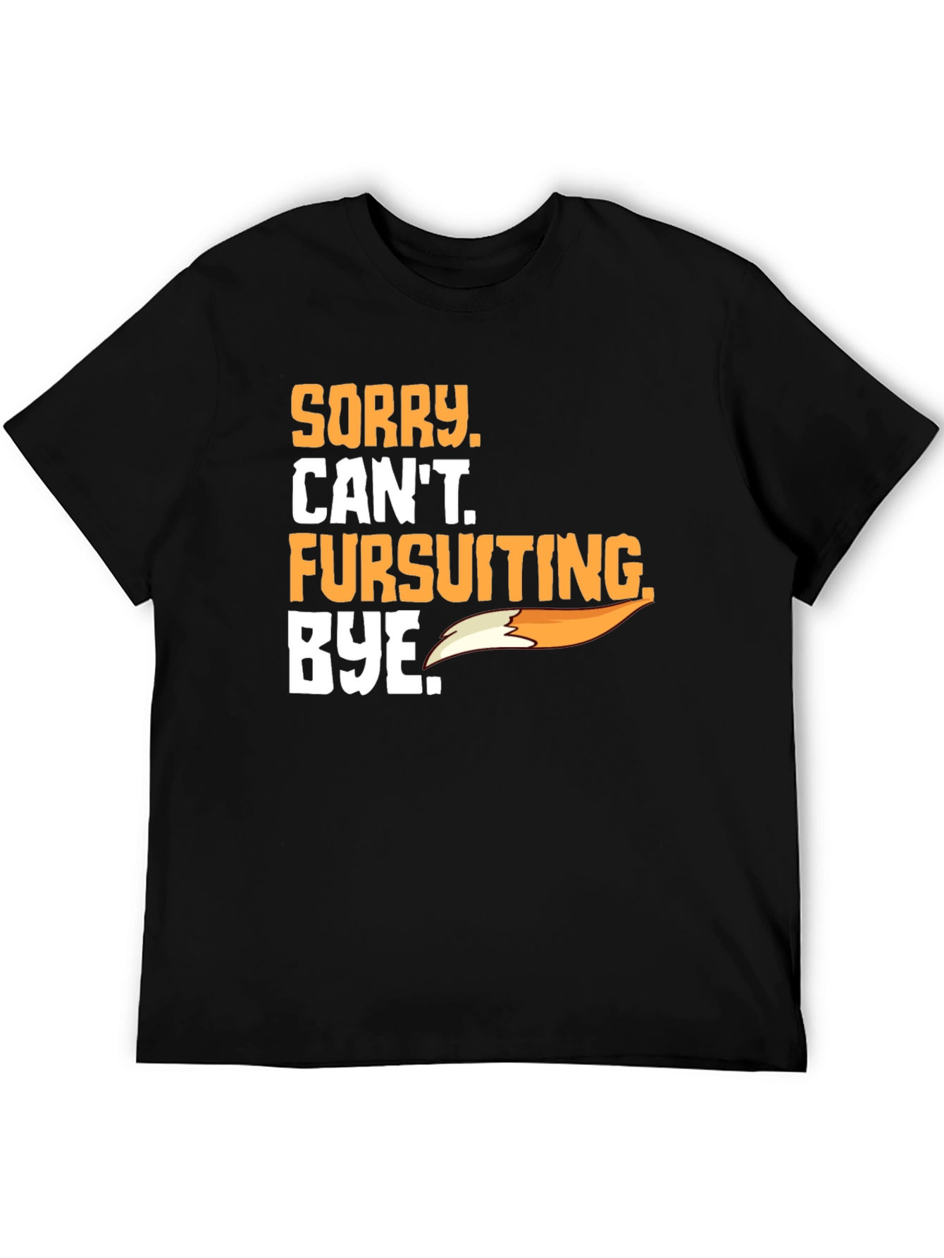 Fursuiting Graphic T-Shirt - Sorry Cant Bye