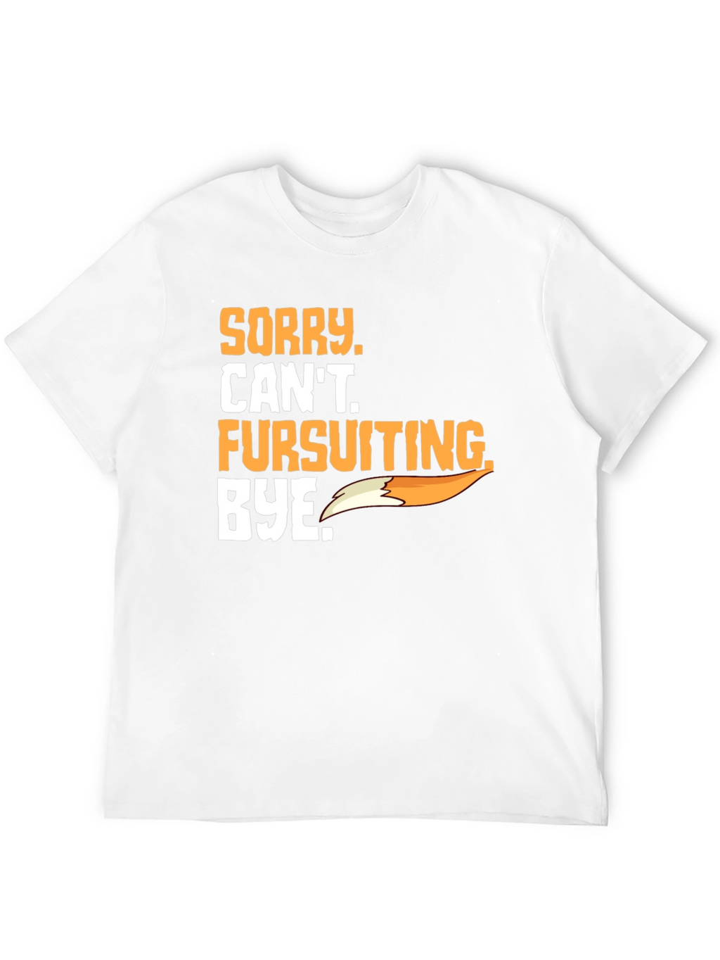 Fursuiting Graphic T-Shirt - Sorry Cant Bye