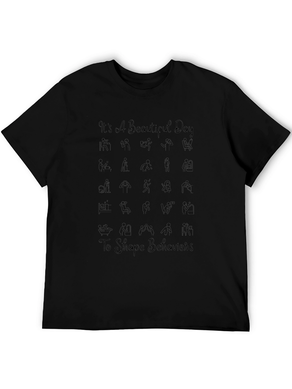 Its A Beautiful Day Behavior T-Shirt