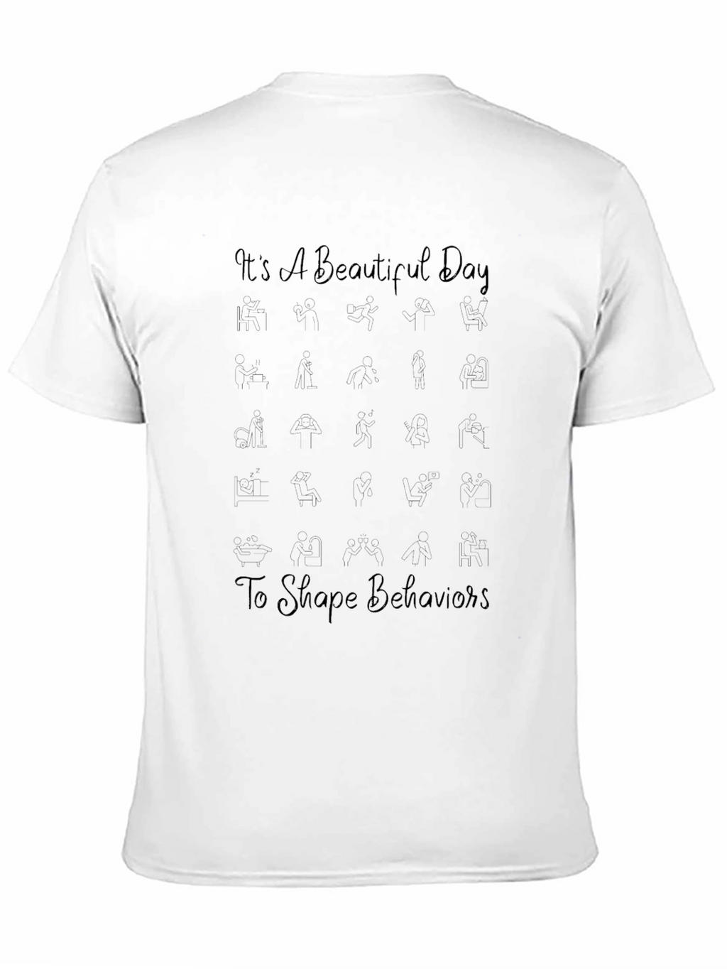 Its A Beautiful Day Behavior T-Shirt