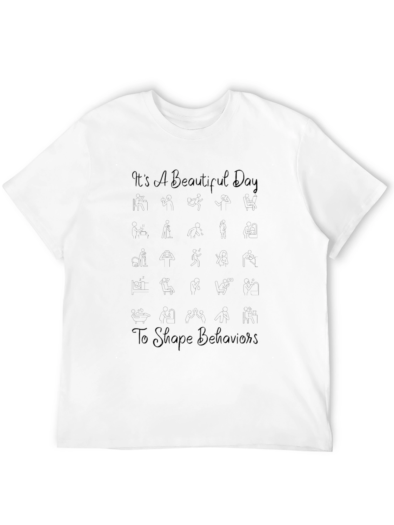 Its A Beautiful Day Behavior T-Shirt