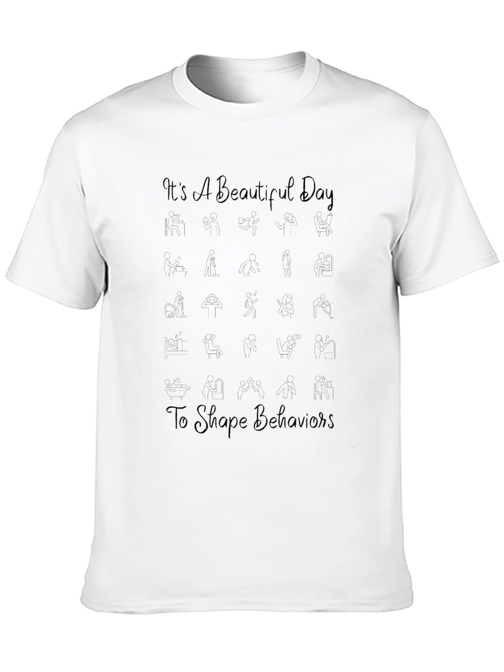 Its A Beautiful Day Behavior T-Shirt
