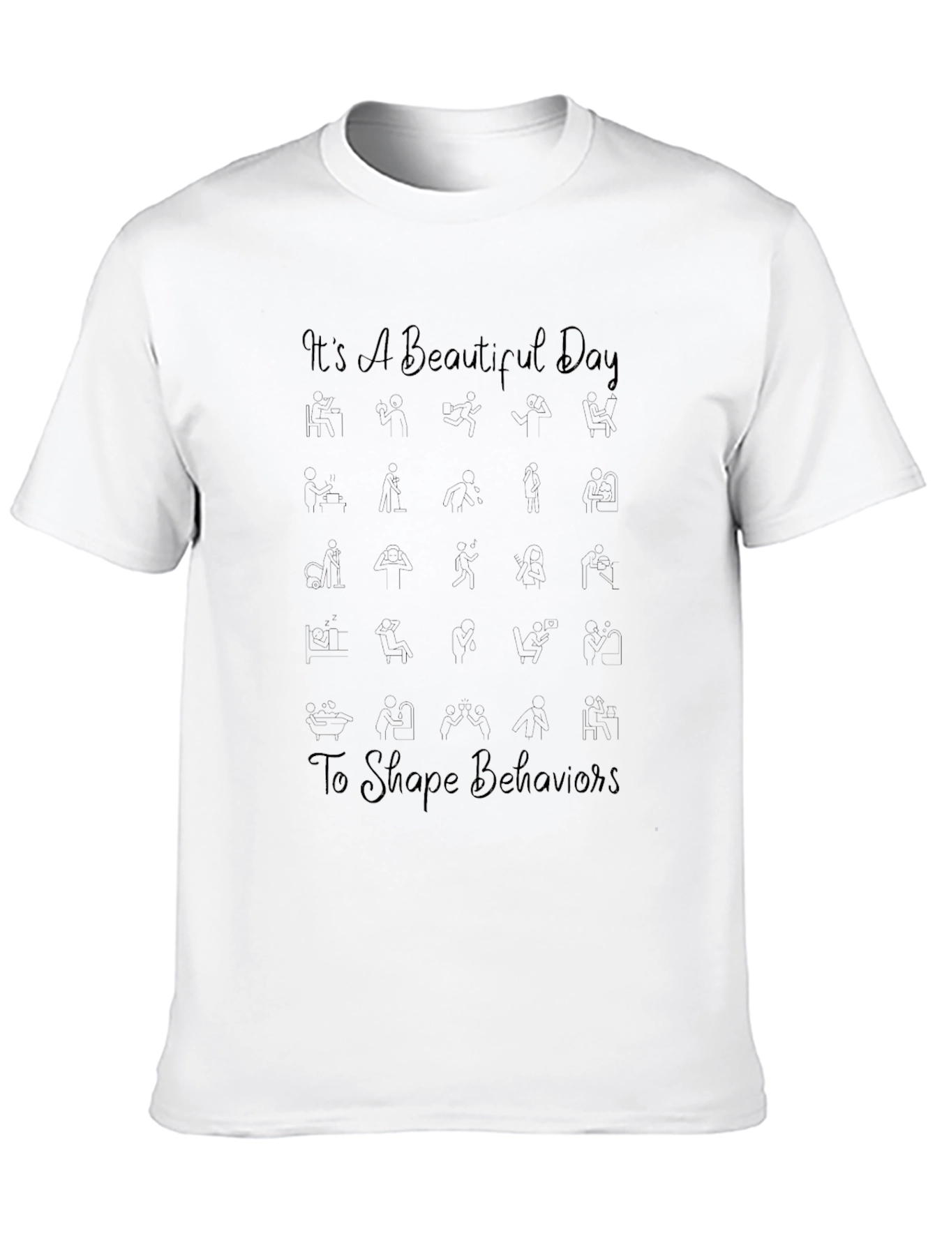Its A Beautiful Day Behavior T-Shirt