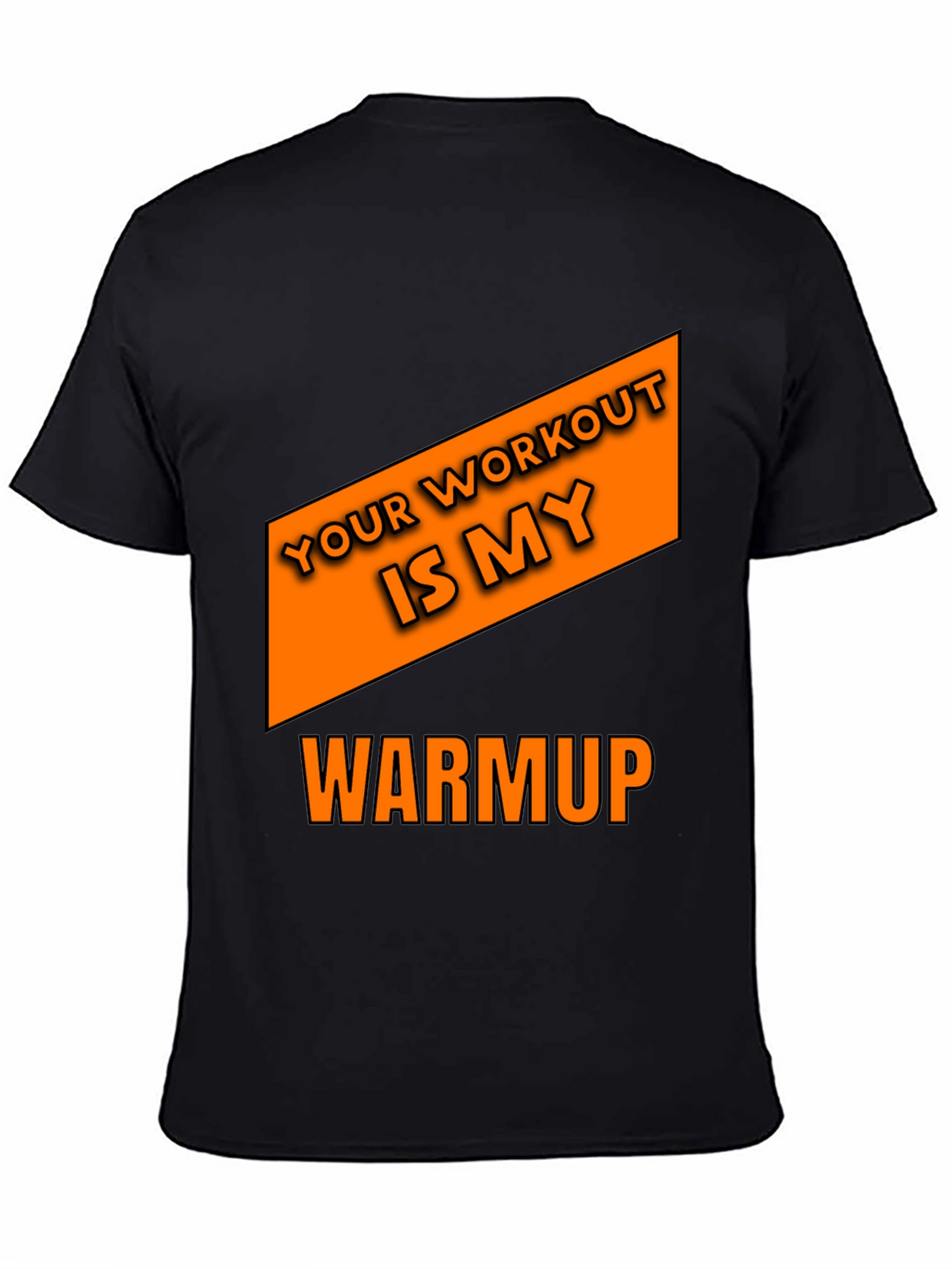 Workout Humor T-Shirt: Your Workout is My Warmup