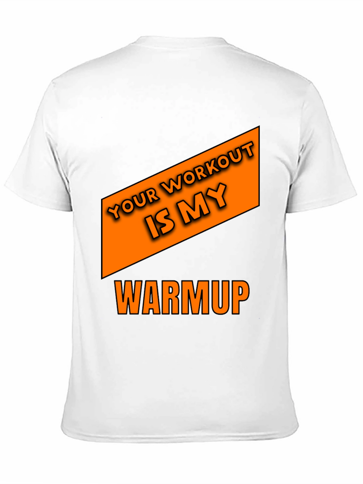 Workout Humor T-Shirt: Your Workout is My Warmup