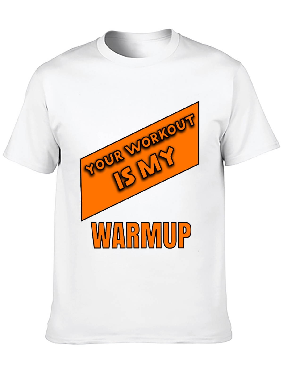 Workout Humor T-Shirt: Your Workout is My Warmup