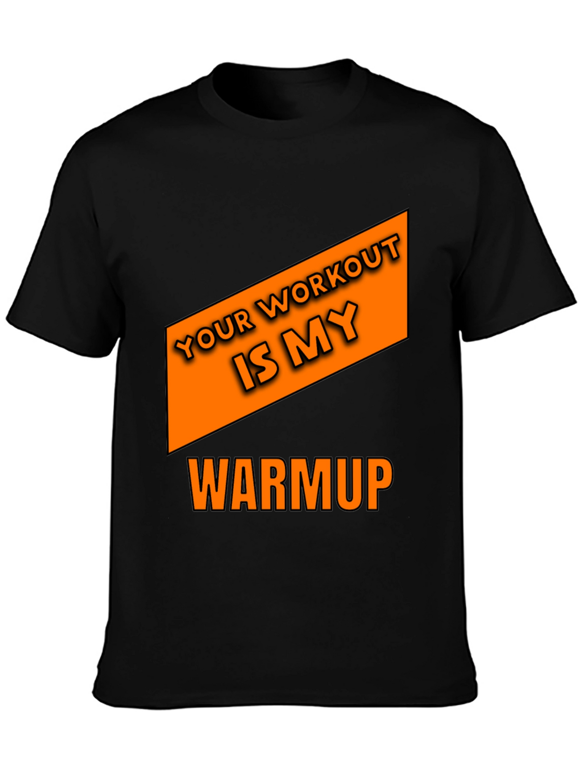 Workout Humor T-Shirt: Your Workout is My Warmup