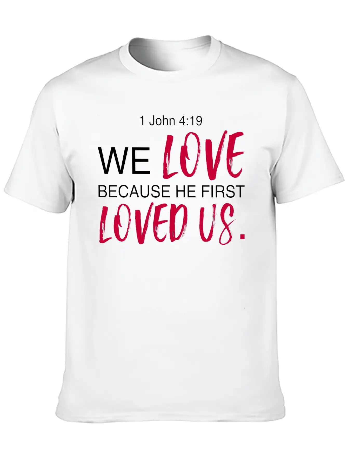 1 John 4:19 Bible Verse Design Classic Cotton Tee – Unisex Comfort For Any Season