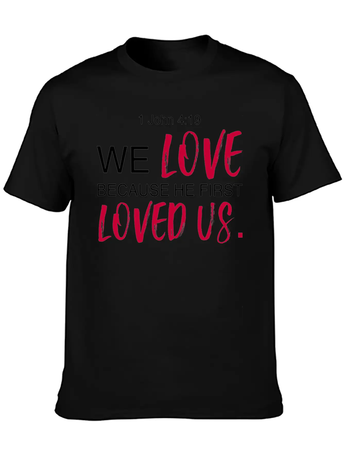 1 John 4:19 Bible Verse Design Classic Cotton Tee – Unisex Comfort For Any Season