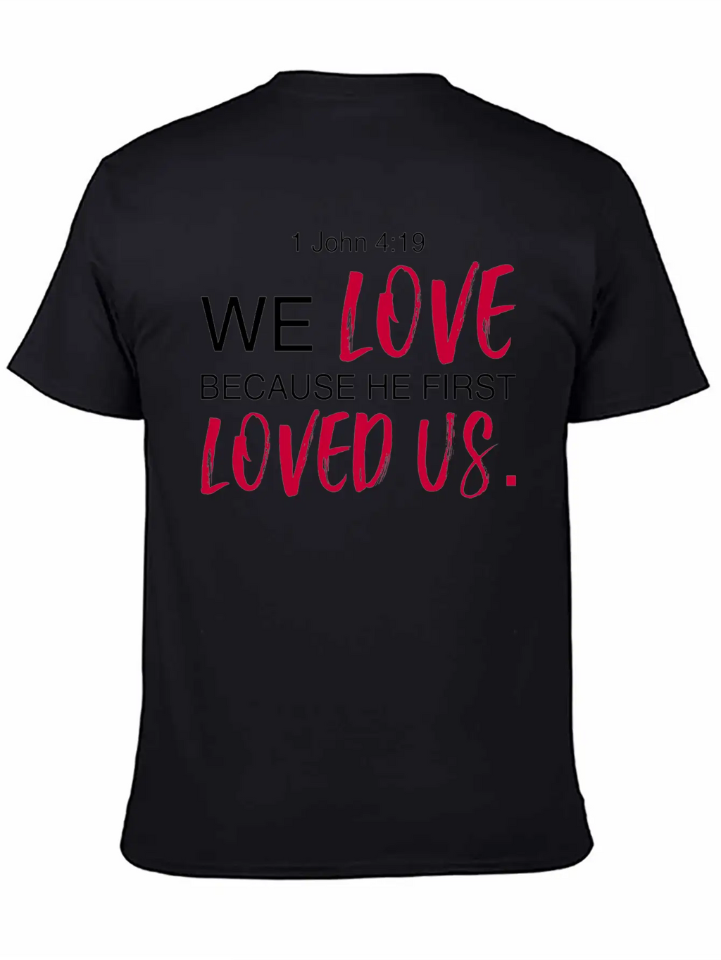 1 John 4:19 Bible Verse Design Classic Cotton Tee – Unisex Comfort For Any Season