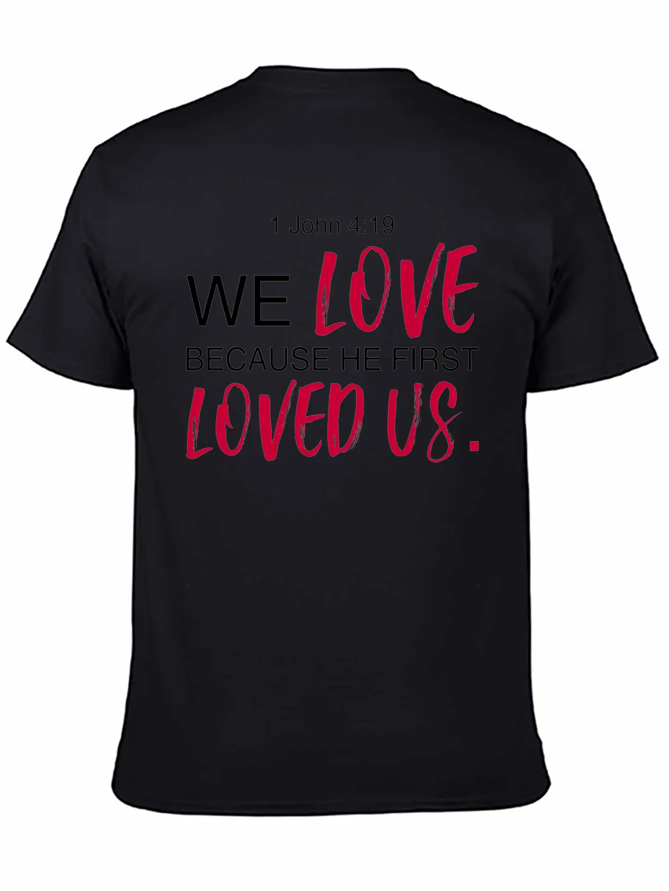 1 John 4:19 Bible Verse Design Classic Cotton Tee – Unisex Comfort For Any Season