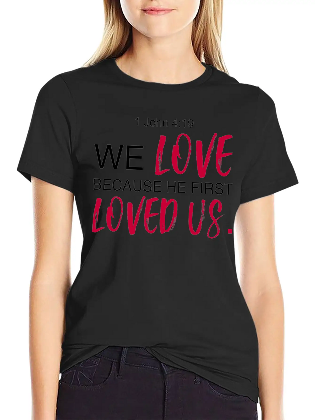 1 John 4:19 Bible Verse Design Classic Cotton Tee – Unisex Comfort For Any Season