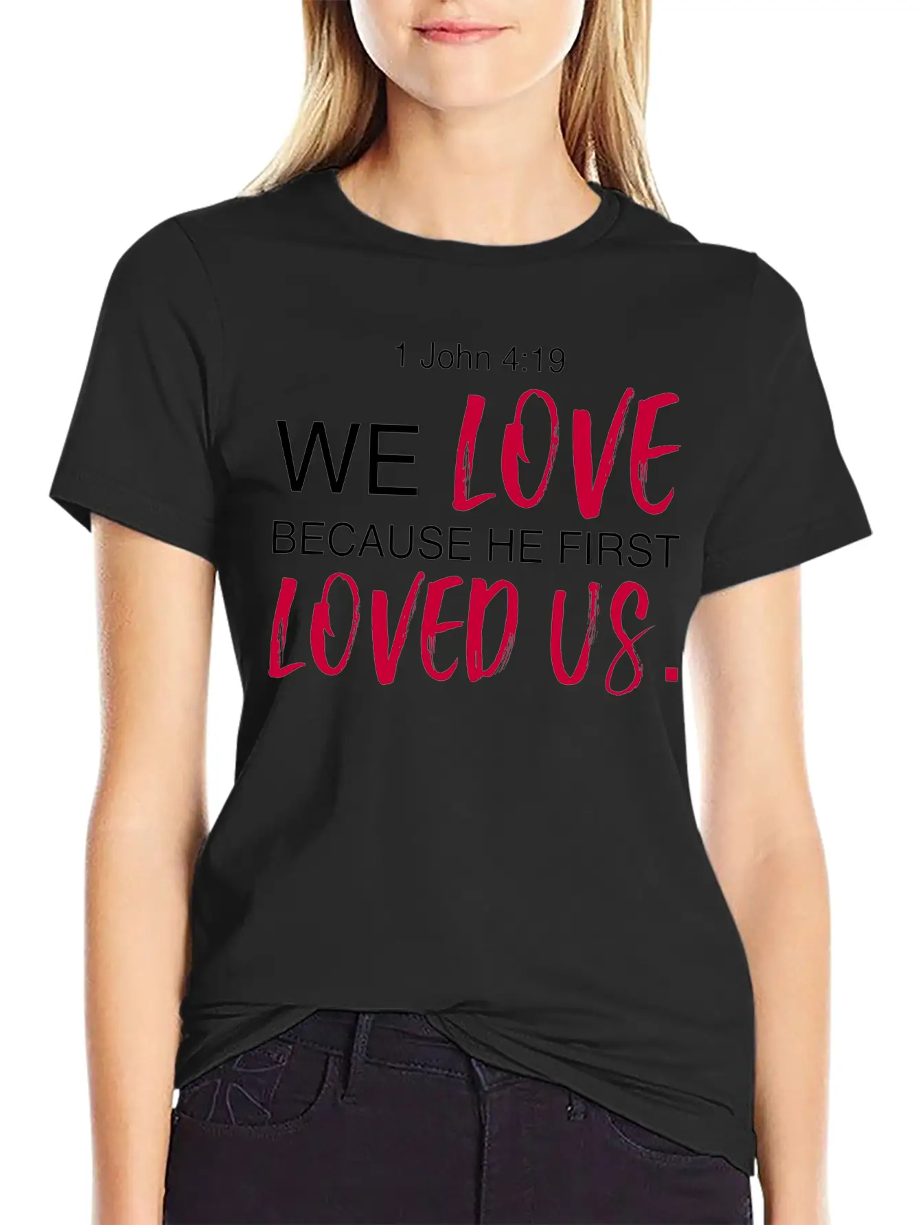 1 John 4:19 Bible Verse Design Classic Cotton Tee – Unisex Comfort For Any Season