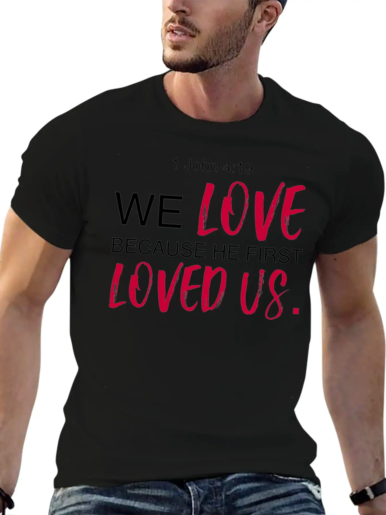 1 John 4:19 Bible Verse Design Classic Cotton Tee – Unisex Comfort For Any Season