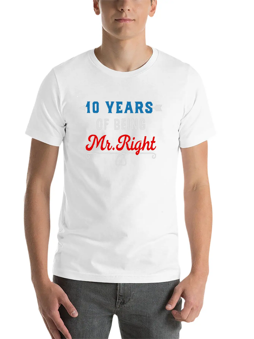 10 Years Of Being Mr Right Relaxed Everyday Tee – Lightweight And Durable Cotton