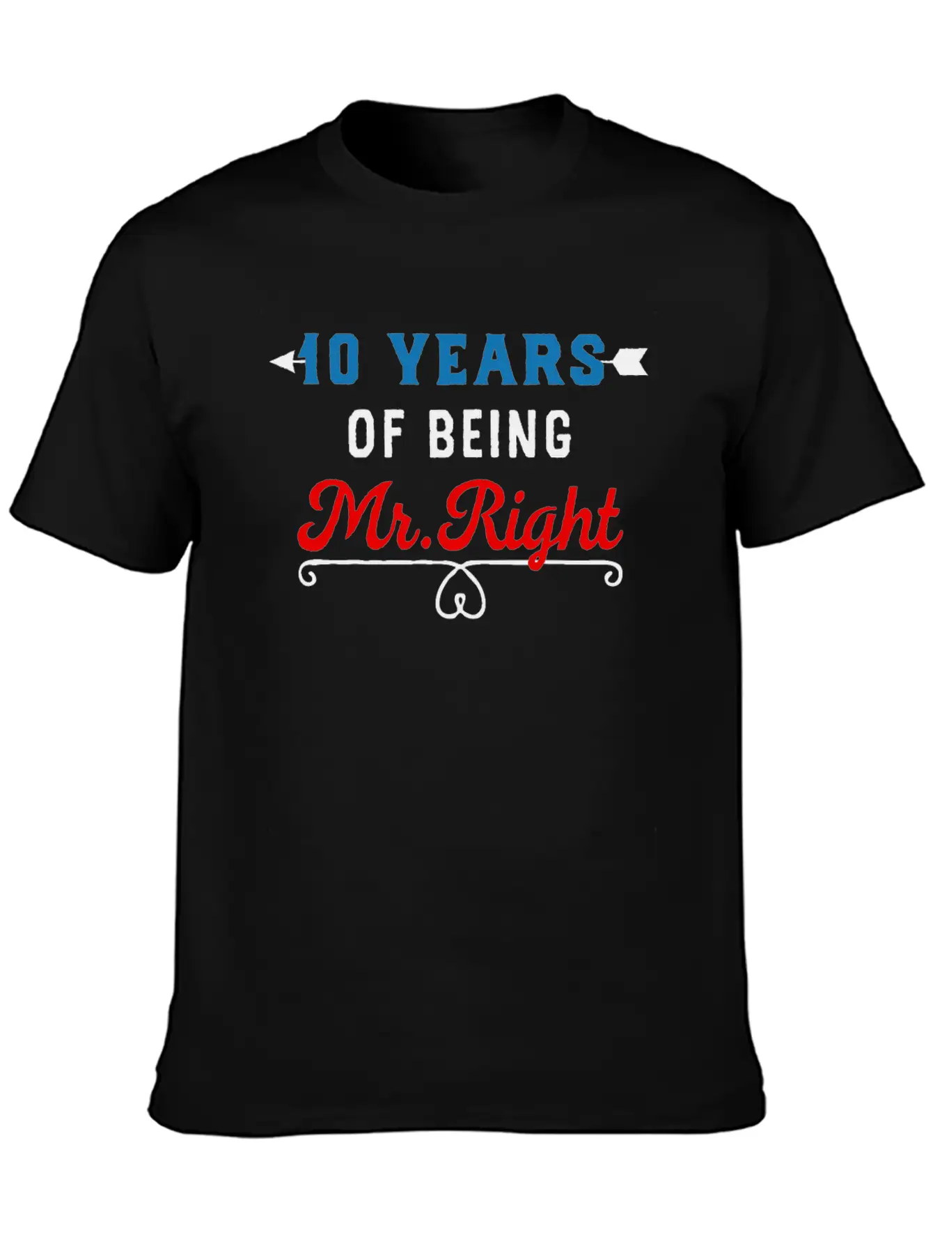 10 Years Of Being Mr Right Relaxed Everyday Tee – Lightweight And Durable Cotton