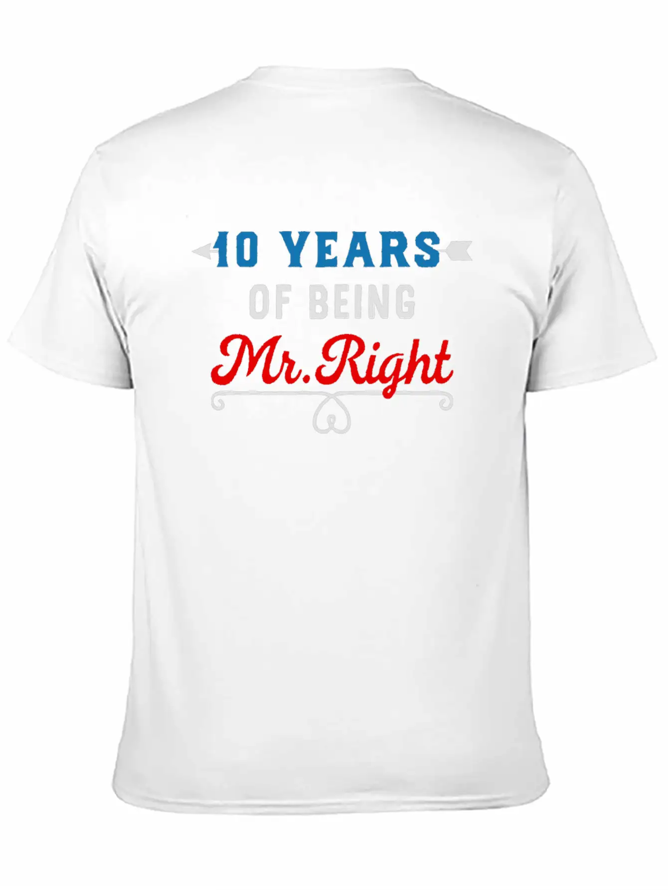10 Years Of Being Mr Right Timeless Short Sleeve Tee – Comfy And Minimalist Design