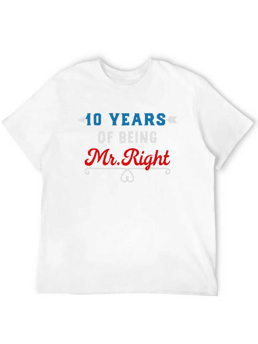 10 Years Of Being Mr Right Timeless Short Sleeve Tee – Comfy And Minimalist Design