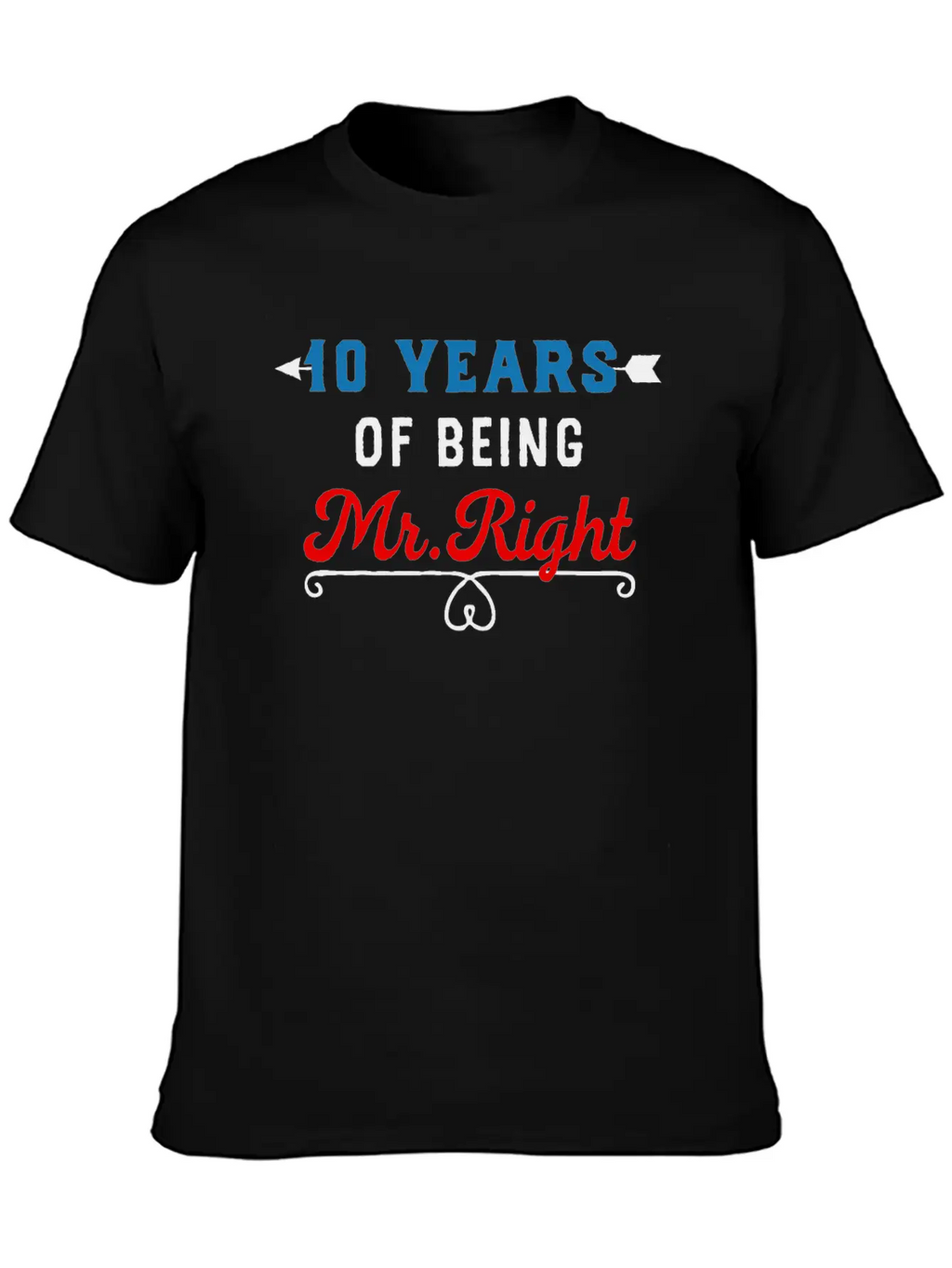 10 Years Of Being Mr Right Timeless Short Sleeve Tee – Comfy And Minimalist Design