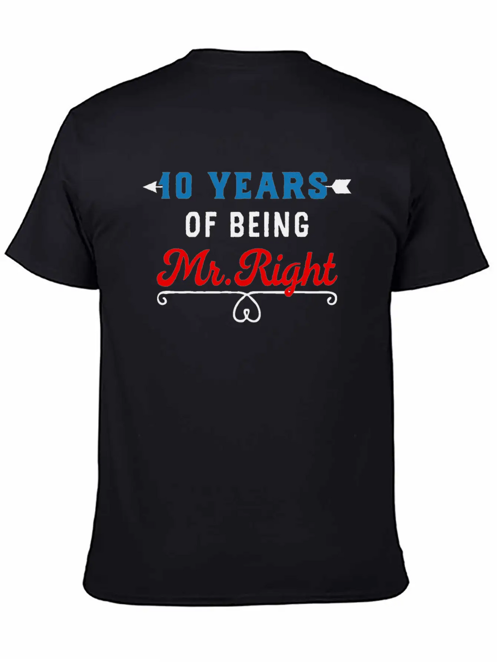 10 Years Of Being Mr Right Timeless Short Sleeve Tee – Comfy And Minimalist Design