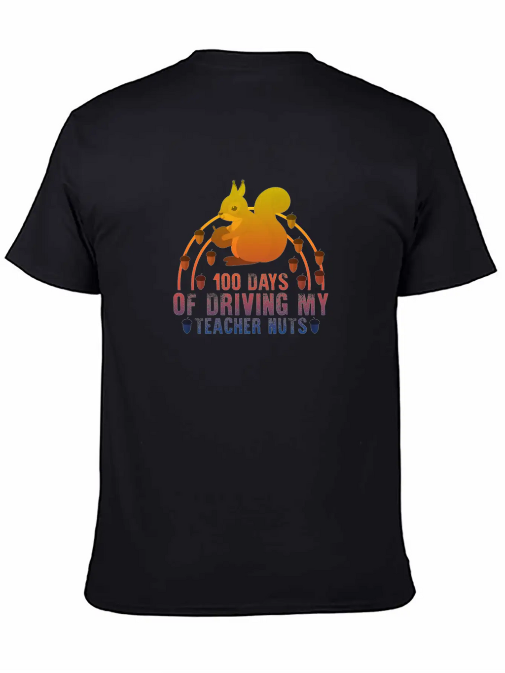 100 Days Of Driving My Teacher Nuts, Funny 100 Breathable Graphic T-Shirt – Perfect For Casual Days