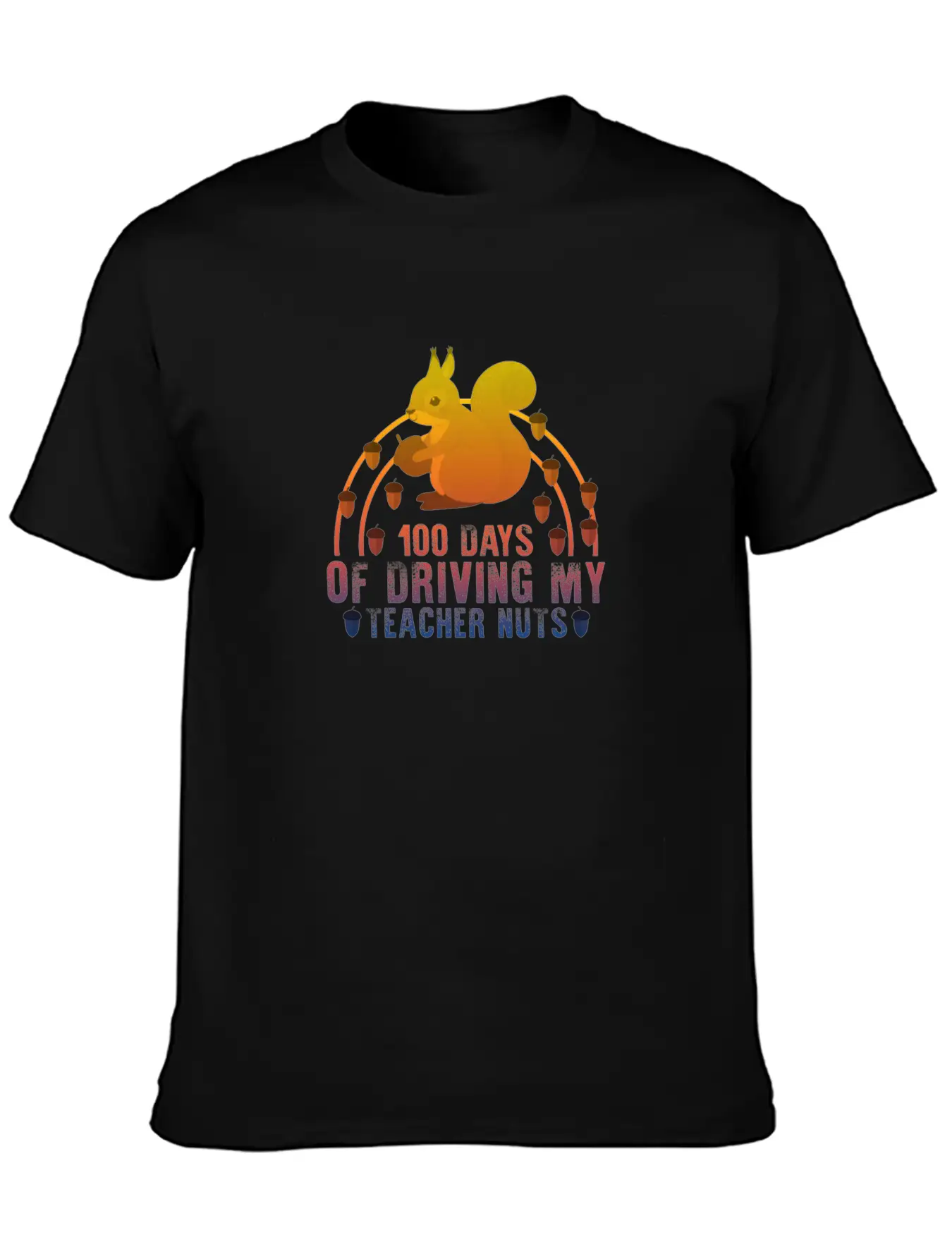 100 Days Of Driving My Teacher Nuts, Funny 100 Breathable Graphic T-Shirt – Perfect For Casual Days