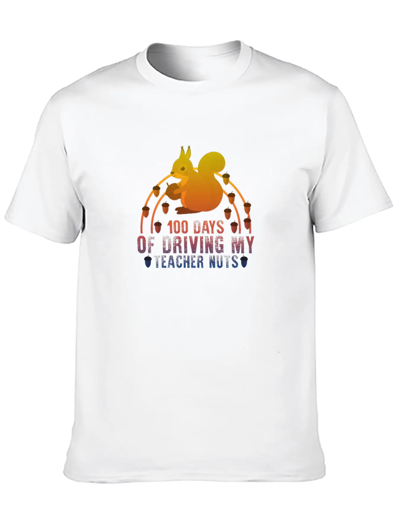 100 Days Of Driving My Teacher Nuts, Funny 100 Breathable Graphic T-Shirt – Perfect For Casual Days