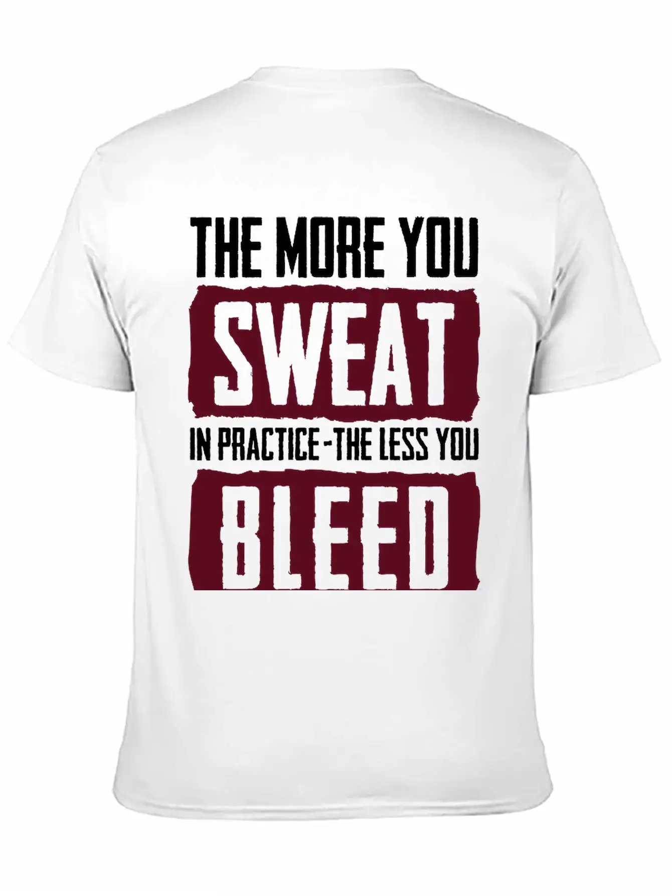 15_The More You Sweat In Practice, The Less You Timeless Short Sleeve Tee – Comfy And Minimalist Design